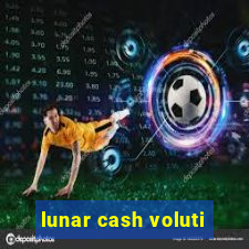 lunar cash voluti